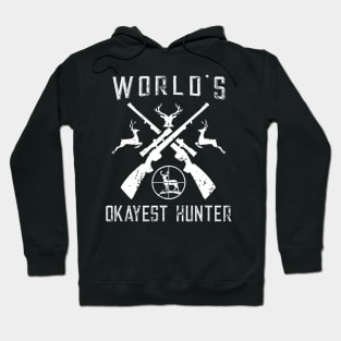 World's Okayest Hunter Shirt Funny Hunting Gift Hoodie